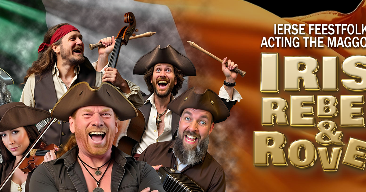 Acting the Maggot — Irish rebels & rovers